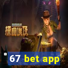 67 bet app